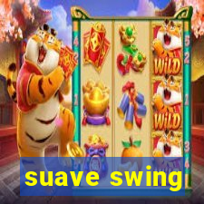 suave swing